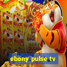 ebony pulse tv